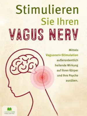 Stimulieren Sie Ihren Vagus Nerv