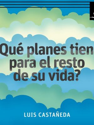 ¿Qué planes tiene para el resto de su vida?