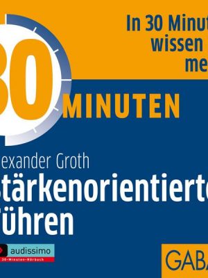 30 Minuten Stärkenorientiertes Führen