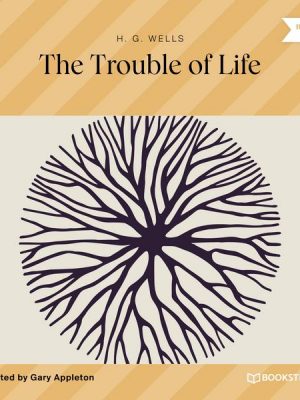The Trouble of Life