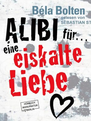 Alibi für eine eiskalte Liebe