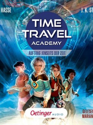 Time Travel Academy 1. Auftrag jenseits der Zeit