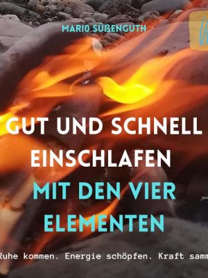 Gut und schnell einschlafen mit den vier Elementen