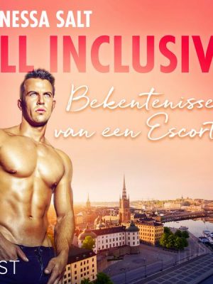 All inclusive: Bekentenissen van een Escort 2 - erotisch verhaal