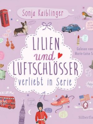 Verliebt in Serie 2: Lilien & Luftschlösser. Verliebt in Serie