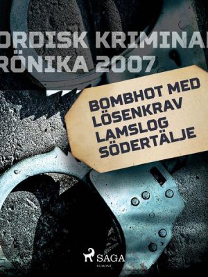 Bombhot med lösenkrav lamslog Södertälje