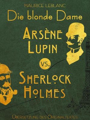 Arsene Lupin vs. Sherlock Holmes: Die blonde Dame