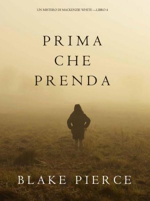 Prima Che Prenda (Un Mistero di Mackenzie White—Libro 4)