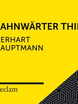 Hauptmann: Bahnwärter Thiel