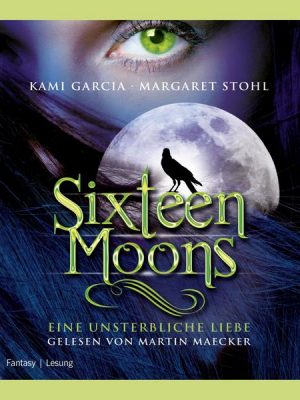 Sixteen Moons - Ein unsterbliche Liebe