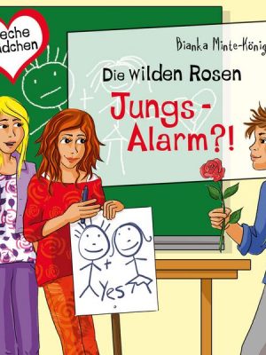 Freche Mädchen: Die Wilden Rosen: Jungs-Alarm?!