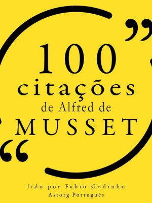 100 citações de Alfred de Musset