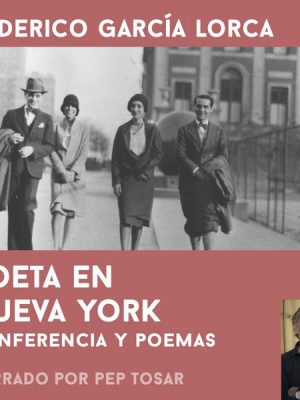 Poeta en Nueva York: narrado por Pep Tosar