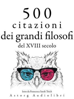 500 citazioni dei grandi filosofi del XVIII secolo