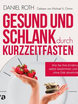 Gesund und schlank durch Kurzzeitfasten