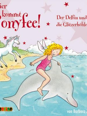 Hier kommt Ponyfee (19): Der Delfin und die Glitzerhöhle