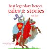 Best legendary heroes tales and stories