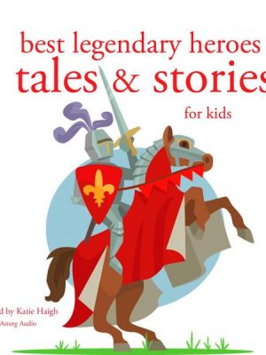 Best legendary heroes tales and stories