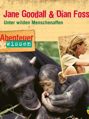 Abenteuer & Wissen: Jane Goodall & Dian Fossey