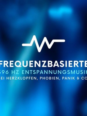 Frequenzbasierte 396 Hz Entspannungsmusik bei Herzklopfen