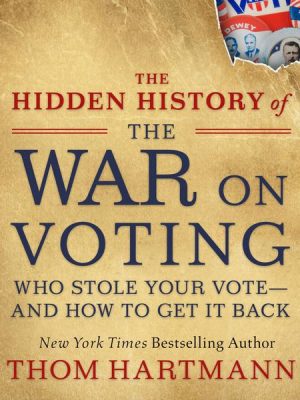 The Hidden History of the War on Voting