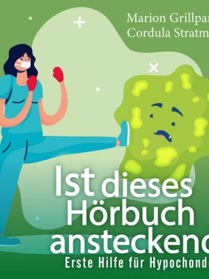 Ist dieses Hörbuch ansteckend? Erste Hilfe für Hypochonder