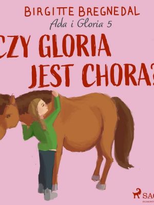 Ada i Gloria 5: Czy Gloria jest chora?