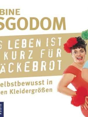 Das Leben ist zu kurz für Knäckebrot