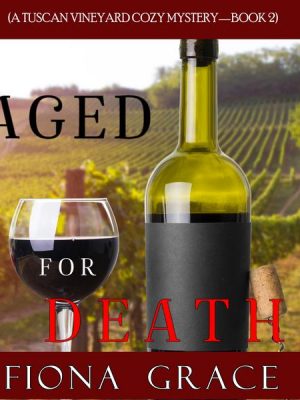 Aged for Death (A Tuscan Vineyard Cozy Mystery—Book 2)