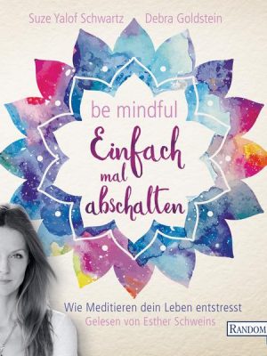 Be mindful - Einfach mal abschalten