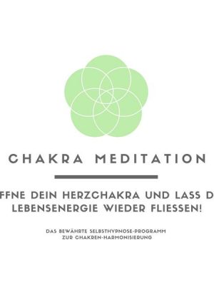 Chakra Meditation: Öffne Dein Herzchakra und lass die Lebensenergie wieder fließen!