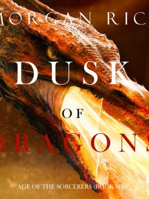 Dusk of Dragons (Age of the Sorcerers—Book Six)