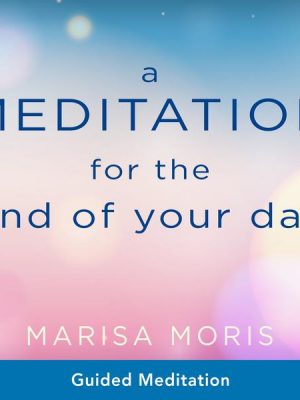 A Meditation for the End of Your Day