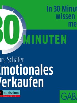 30 Minuten Emotionales Verkaufen