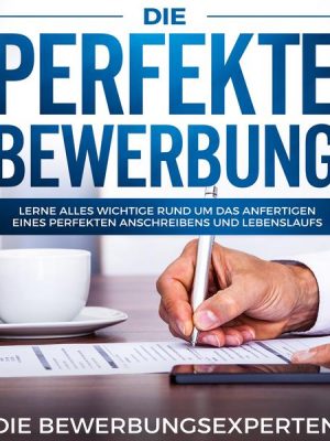 Die perfekte Bewerbung