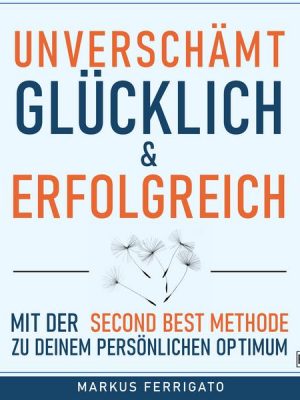 Unverschämt glücklich und erfolgreich