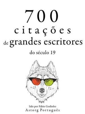 700 citações de grandes escritores do século 19