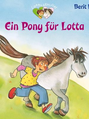 Lotta und Knuffel 2: Ein Pony für Lotta