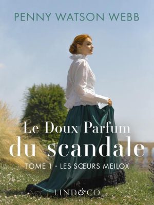 Le doux parfum du scandale - Les soeurs Meilox