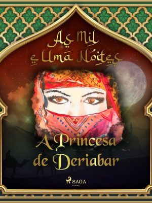 A Princesa de Deriabar (As Mil e Uma Noites 3)