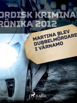 Martina blev dubbelmördare i Värnamo