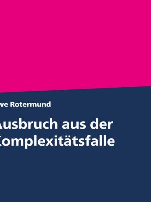 Ausbruch aus der Komplexitätsfalle