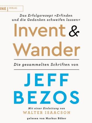 Invent and Wander – Das Erfolgsrezept »Erfinden und die Gedanken schweifen lassen«