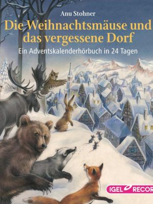 Die Weihnachtsmäuse und das vergessene Dorf.