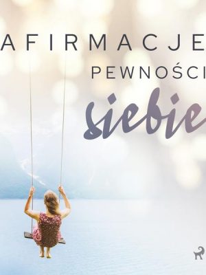 Afirmacje pewności siebie – wersja dla mężczyzn