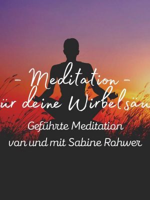 Geführte Meditation: Meditation für deine Wirbelsäule