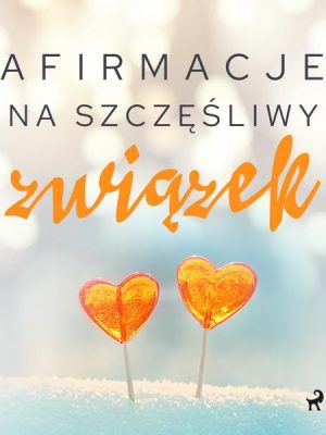 Afirmacje na szczęśliwy związek