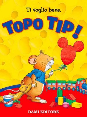 Topo Tip Collection 4: Ti voglio bene Tip!