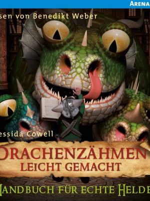 Drachenzähmen leicht gemacht (6). Handbuch für echte Helden