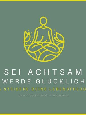 Sei achtsam